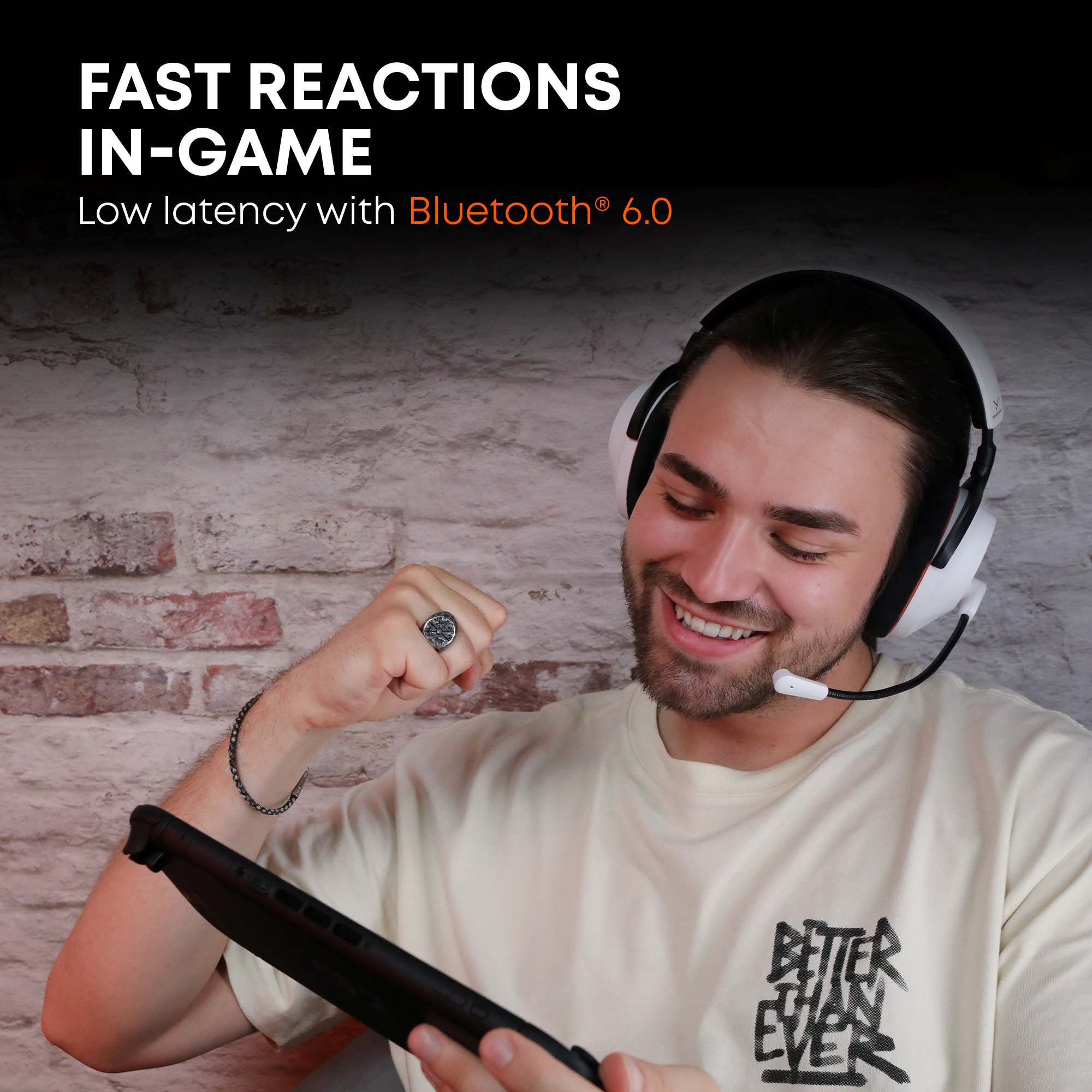 Your reactions are fast - your sound should be too. With Bluetooth 6.0 and advanced low-latency transmission, you hear every signal in real time - with no delay.